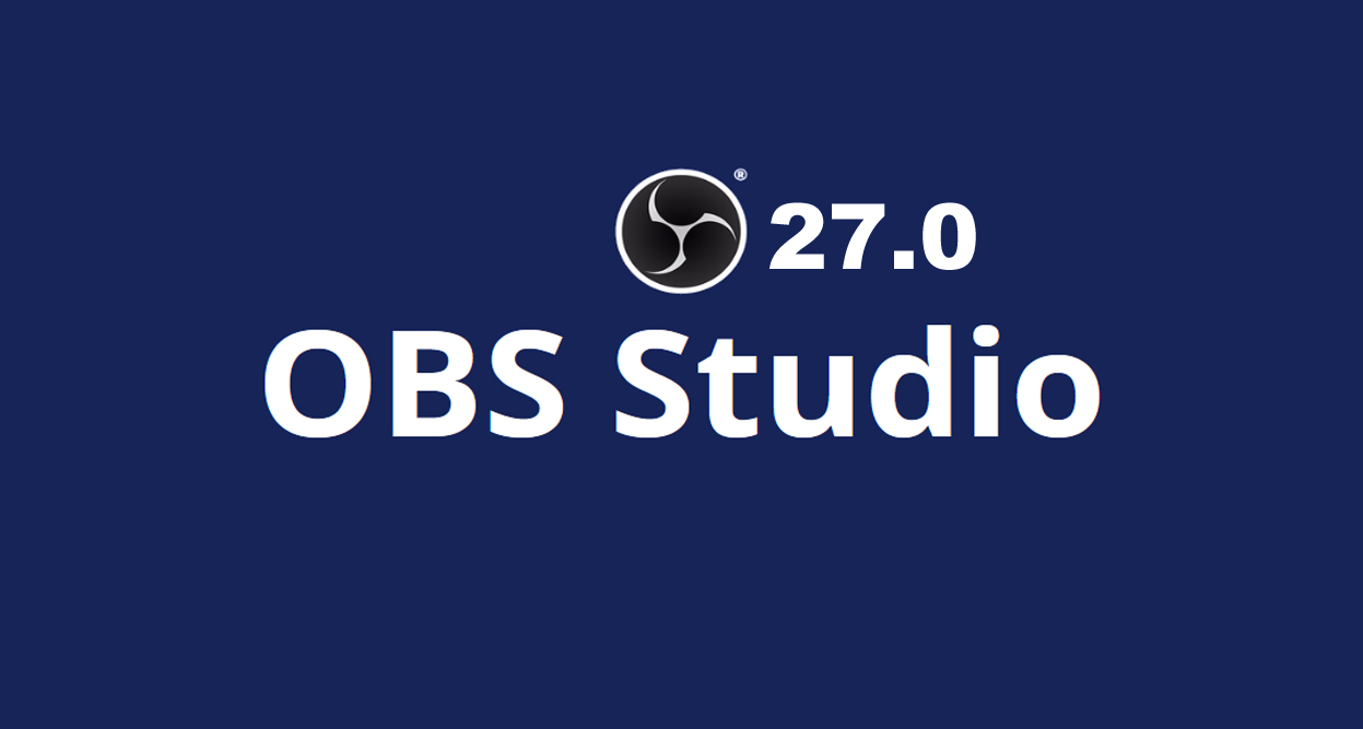 Novedades actualización OBS 27.0 – Streamer Basics
